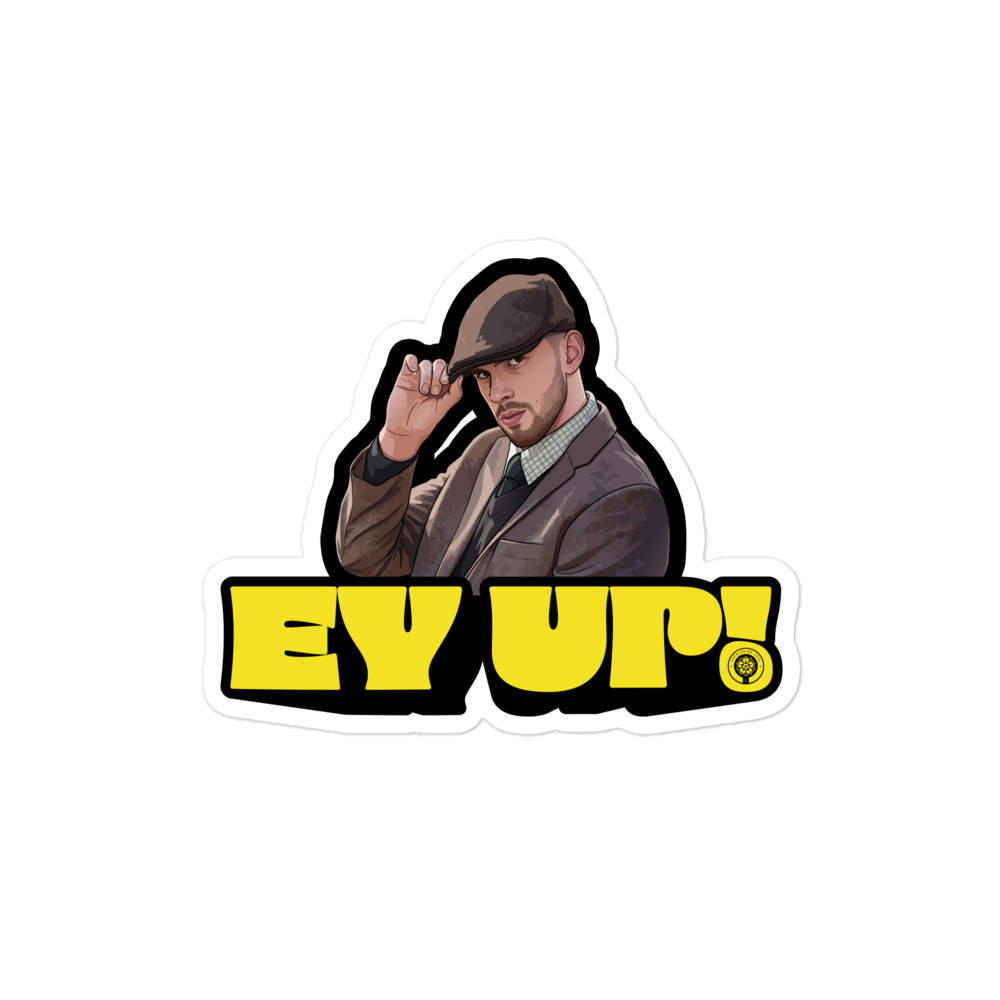 Yellow "EY UP!" sticker featuring an illustrated man tipping his cap