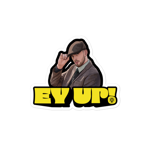 Yellow "EY UP!" sticker featuring an illustrated man tipping his cap