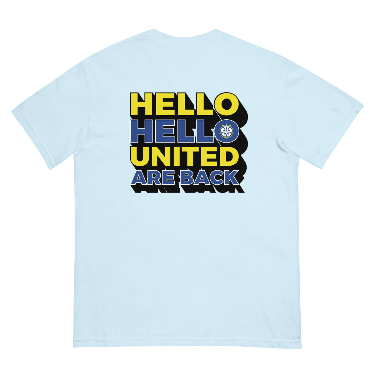 Light blue heavyweight T-shirt with large back “HELLO HELLO UNITED ARE BACK” graphic